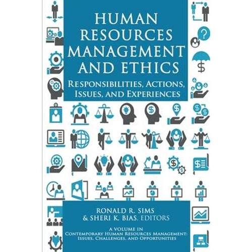按需印刷不退不换Human Resources Management and Ethics:Responsibilities, Actions, Issues, and Experiences[9781648023293]