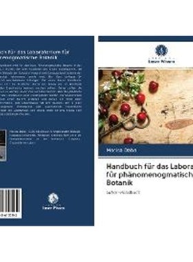 预订【德语】 Handbuch für das Laboratorium für ph?nomenogmatische Botanik:Labor-Handbuch