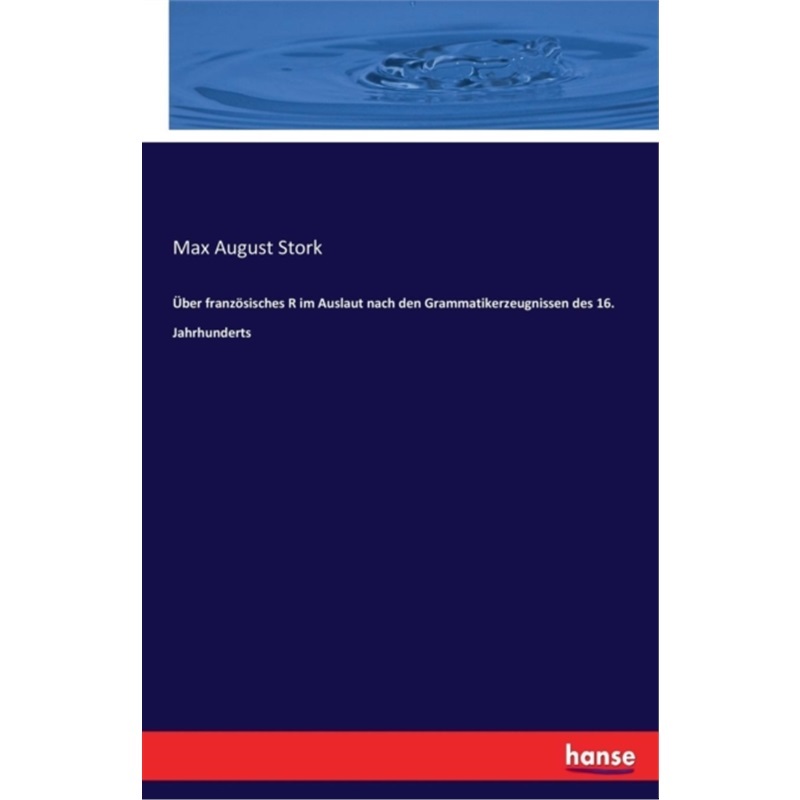 预订【德语】uber franzosisches R im Auslaut nach den Grammatikerzeugnissen des 16. Jahrhunde[9783337320171]