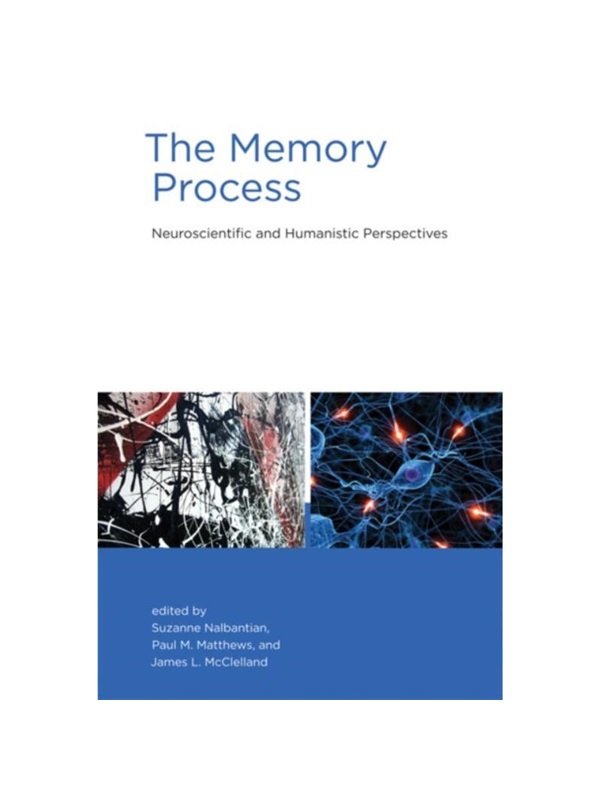 预订The Memory Process:Neuroscientific and Humanistic Perspectives