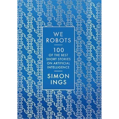 预订不退不换We, Robots:Artificial Intelligence in 100 Stories