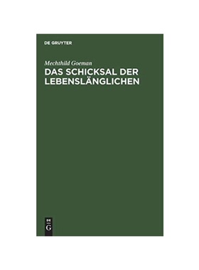 预订不退不换德语Das Schicksal der Lebensl?nglichen:Erhebungen zur Lebenssituation und zur Sozialprognose von begnadigten