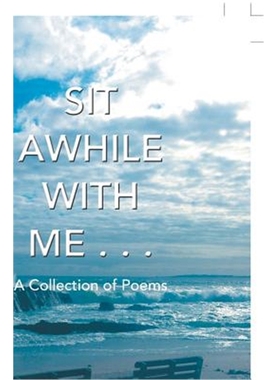 按需印刷Sit Awhile with Me . . .:A Collection of Poems[9781546292067]