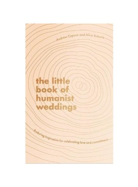 预订The Little Book of Humanist Weddings:Enduring inspiration for celebrating love and commitment
