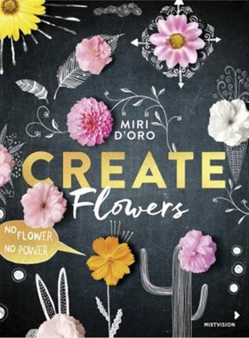 预订【德语】Create Flowers!:Stylisches Malbuch für Erwachsene | Kritzelbuch | Kreativbuch z