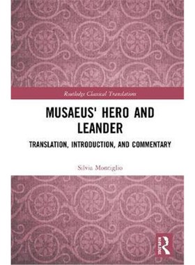 按需印刷Musaeus' Hero and Leander:Introduction, Greek Text, Translation and Commentary[9780815353249]