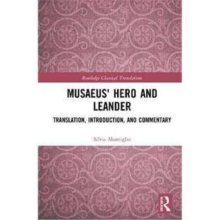 按需印刷不退不换Musaeus' Hero and Leander:Introduction, Greek Text, Translation and Commentary[9780815353249]