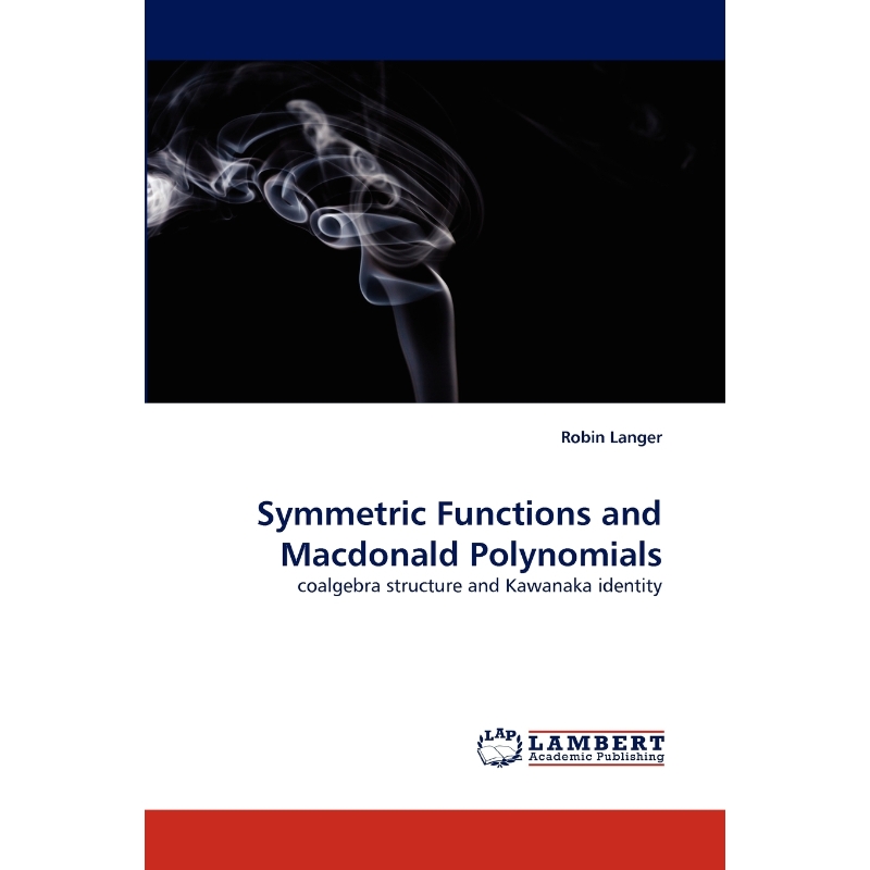 按需印刷Symmetric Functions and Macdonald Polynomials[9783838368924]