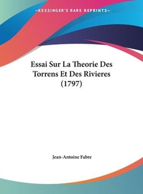 按需印刷不退不换Essai Sur La Theorie Des Torrens Et Des Rivieres (1797)[9781104124250]