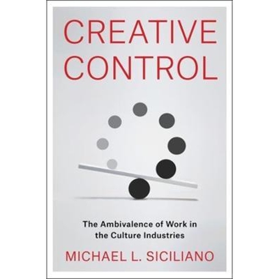 预订不退不换Creative Control:The Ambivalence of Work in the Culture Industries