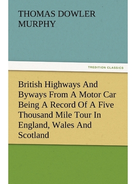 预订British Highways and Byways from a Motor Car Being a Record of a Five Thousand Mile Tour in England,