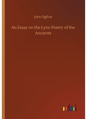 按需印刷An Essay on the Lyric Poetry of the Ancients[9783732684991]