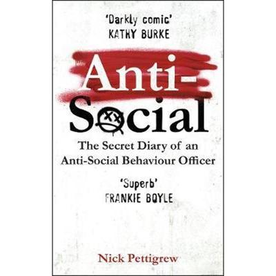 预订Anti-Social:the Sunday Times-bestselling diary of an anti-social behaviour officer