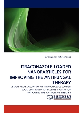 按需印刷ITRACONAZOLE LOADED NANOPARTICLES FOR IMPROVING THE ANTIFUNGAL THERAPY[9783843352895]
