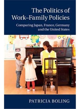 按需印刷The Politics of Work-Family Policies:Comparing Japan, France, Germany and the United States[9781107098121]