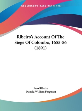 按需印刷Ribeiro's Account Of The Siege Of Colombo, 1655-56 (1891)[9781120025302]