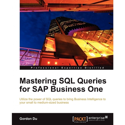 按需印刷不退不换Mastering SQL Queries for SAP Business One[9781849682367]