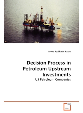 按需印刷Decision Process in Petroleum Upstream Investments[9783639178180]