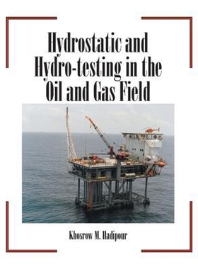 按需印刷Hydrostatic and Hydro-Testing in the Oil and Gas Field[9781984561527]