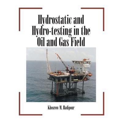 按需印刷Hydrostatic and Hydro-Testing in the Oil and Gas Field[9781984561527]