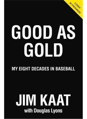 预订Jim Kaat: Good As Gold:My Eight Decades in Baseball