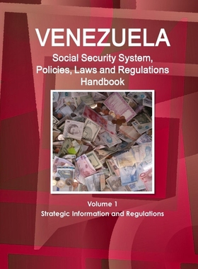 预订Venezuela Social Security System, Policies, Laws and Regulations Handbook Volume 1 Strategic Informa