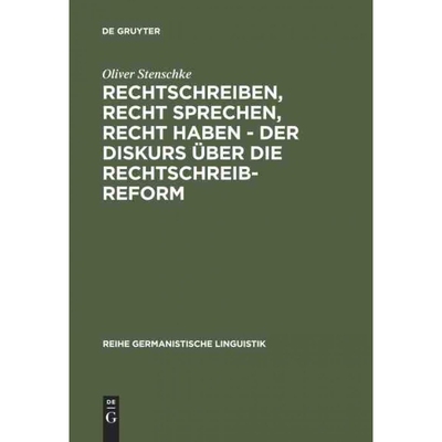 按需印刷DEG Rechtschreiben, Recht sprechen, recht haben   der Diskurs über die Rechtschreibreform[9783484312586]