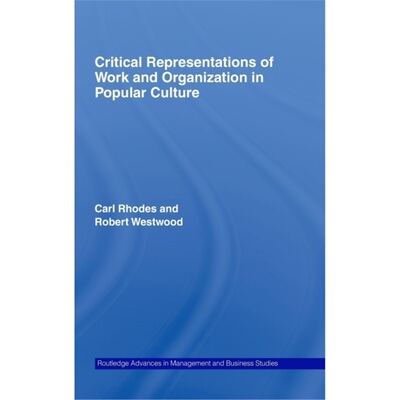 预订不退不换Critical Representations of Work and Organization in Popular Culture[9780415359894]