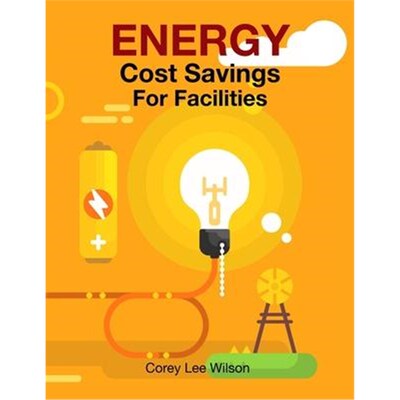 按需印刷不退不换ENERGY Cost Savings For Facilities[9780999460399]