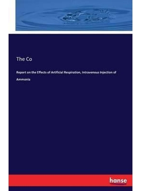 按需印刷Report on the Effects of Artificial Respiration, Intravenous Injection of Ammonia[9783742854490]