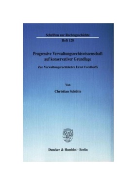 预订【德语】Progressive Verwaltungsrechtswissenschaft auf konservativer Grundlage.:Zur Verwaltungsrechtslehre Ernst Fors