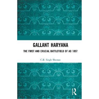 按需印刷Gallant Haryana:The First and Crucial Battlefield of AD 1857[9780367338268]