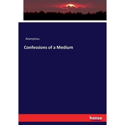 按需印刷不退不换Confessions of a Medium[9783743341074]