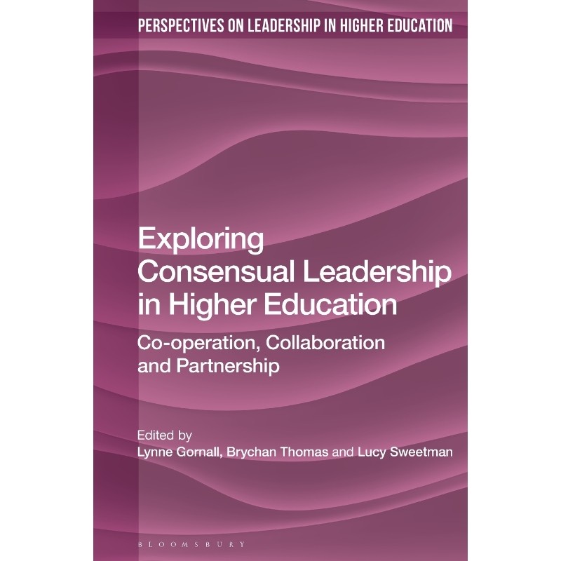 按需印刷不退不换Exploring Consensual Leadership in Higher Education[9781350144965]