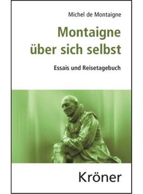 预订不退不换德语Montaigne über sich selbst:Essais und Reisetagebuch