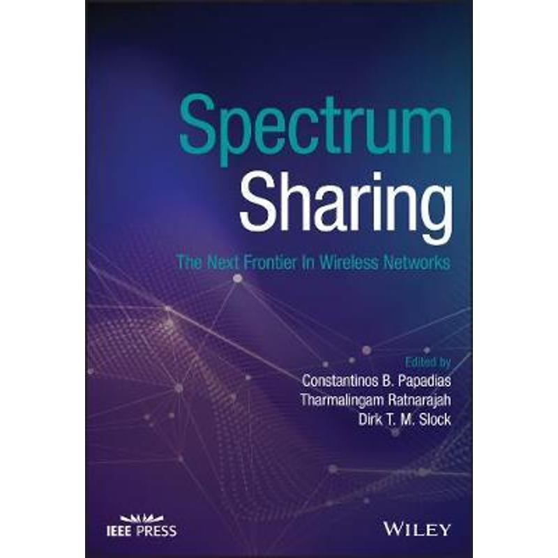 按需印刷Spectrum Sharing:The Next Frontier in Wireless Networks[9781119551492]