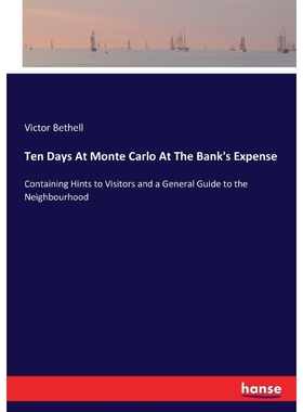 按需印刷Ten Days At Monte Carlo At The Bank's Expense[9783337125493]