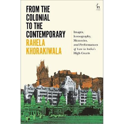 预订不退不换From the Colonial to the Contemporary:Images, Iconography, Memories, and Performances of Law in India's High