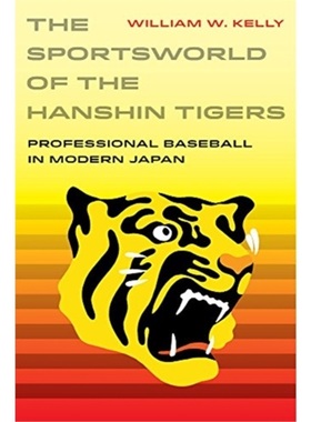 预订Sportsworld of the Hanshin Tigers[9780520299429]