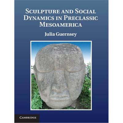 按需印刷不退不换Sculpture and Social Dynamics in Preclassic Mesoamerica[9781107012462]