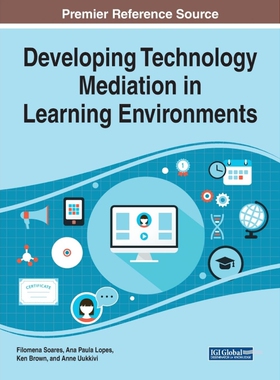 按需印刷不退不换Developing Technology Mediation in Learning Environments[9781799815914]