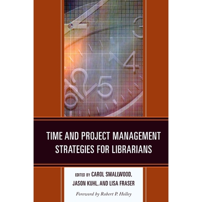 按需印刷Time and Project Management Strategies for Librarians[9780810890527]