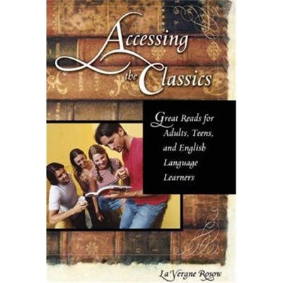 预订Accessing the Classics:Great Reads for Adults, Teens, and English Language Learners