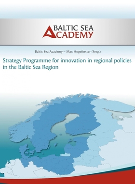 按需印刷Strategy Programme for innovation in regional policies in the Baltic Sea Region[9783848230471]