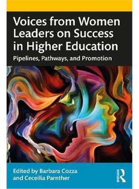 按需印刷Voices from Women Leaders on Success in Higher Education:Pipelines, Pathways, and Promotion[9781032114316]