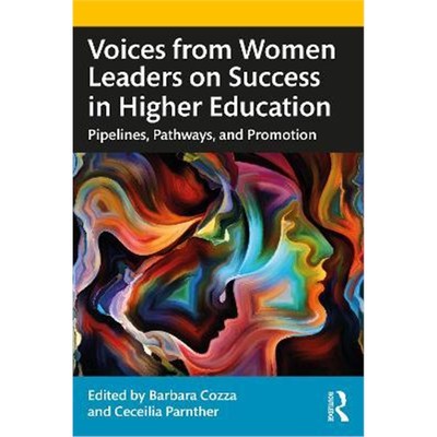 按需印刷Voices from Women Leaders on Success in Higher Education:Pipelines, Pathways, and Promotion[9781032114316]