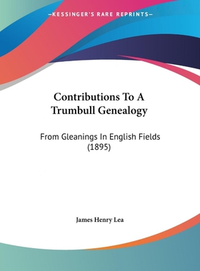 按需印刷不退不换Contributions To A Trumbull Genealogy[9781104725075]