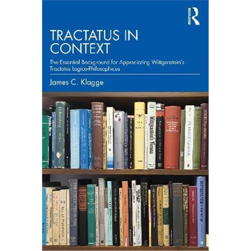 按需印刷不退不换 Tractatus in Context:The Essential Background for A