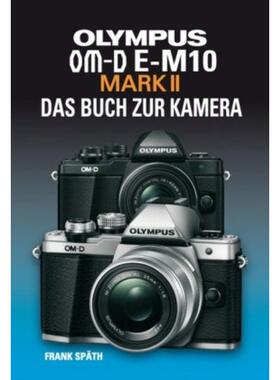 预订【德语】 OLYMPUS OM-D E-M10 MARK II  DAS BUCH ZUR KAMERA:Das Buch zur Kamera