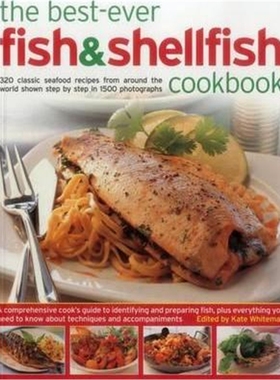 预订The Best-Ever Fish & Shellfish Cookbook:320 Classic Seafood Recipes from Around the World Shown Step by Step in